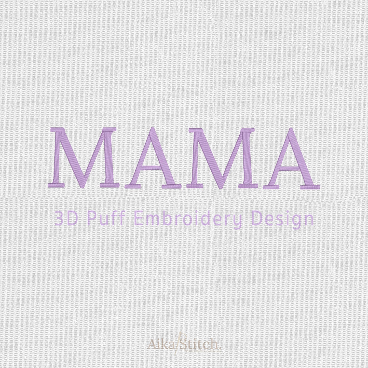 Mama 3D Puff Foam Embroidery Design - 7 sizes