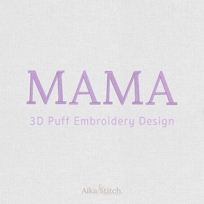 Mama 3D Puff Foam Embroidery Design - 7 sizes