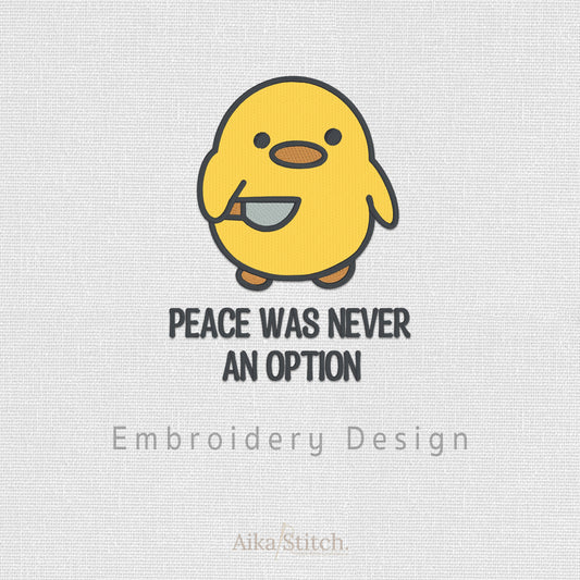 Duck Peace Was Never an Option Embroidery Design - 6 sizes